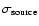 $\sigma_{\rm source}$