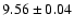 $9.56\pm0.04 $