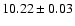 $10.22\pm0.03$