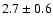 $2.7\pm0.6$