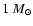 $1~M_\odot$