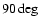 $90\deg$