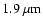 $1.9~\ensuremath{\mu {\rm m}} $