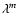 $\lambda^{m}$
