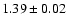 $1.39\pm0.02$