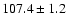 $107.4 \pm 1.2$