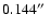 $0.144 \hbox{$^{\prime\prime}$ }$