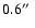 $0.6\hbox{$^{\prime\prime}$ }$