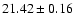 $21.42 \pm 0.16$