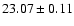 $23.07 \pm 0.11$