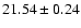 $21.54 \pm 0.24$