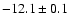 $-12.1 \pm 0.1$