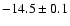 $-14.5\pm0.1$