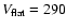 $V_{\rm flat}=290$