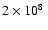 $2\times 10^8~$