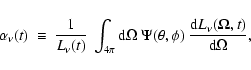 \begin{displaymath}\alpha_\nu(t) ~\equiv~ {1\over L_\nu (t)}~\int_{4\pi}{{\rm d}...
...ta,\phi)~
{{{\rm d}}L_\nu({\bf\Omega},t)\over {\rm d}\Omega} ,
\end{displaymath}