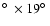 $\hbox{$^\circ$ }\times 19\hbox{$^\circ$ }$