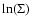 $\ln (\Sigma)$