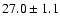 $27.0\pm 1.1$