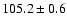 $105.2\pm 0.6$