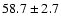$58.7\pm 2.7$
