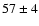 $57\pm 4$