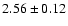 $2.56 \pm 0.12$