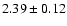 $2.39 \pm 0.12$