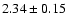 $2.34 \pm 0.15$