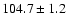 $104.7\pm 1.2$