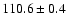 $110.6\pm 0.4$