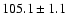 $105.1\pm 1.1$