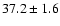 $37.2\pm 1.6$