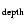 $_{\rm depth}$