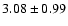 $3.08\pm 0.99$