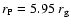 $r_{\rm P} = 5.95~r_{\rm g}$