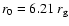 $r_0 = 6.21~r_{\rm g}$