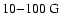 $10{-}100~{\rm G}$