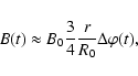 \begin{displaymath}%
B(t) \approx B_0 \frac{3}{4}\frac{r}{R_0} \Delta\varphi (t),
\end{displaymath}