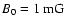 $B_0=1~{\rm mG}$