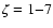 $\zeta =1{-}7$