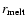 $r_{\rm melt}$