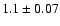 $1.1\pm0.07$