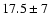 $17.5\pm7$