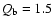 $Q_{\rm b}=1.5$
