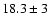 $18.3\pm3$