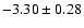 $-3.30\pm0.28$