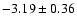 $-3.19\pm0.36$