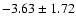 $-3.63\pm1.72$