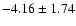 $-4.16\pm1.74$